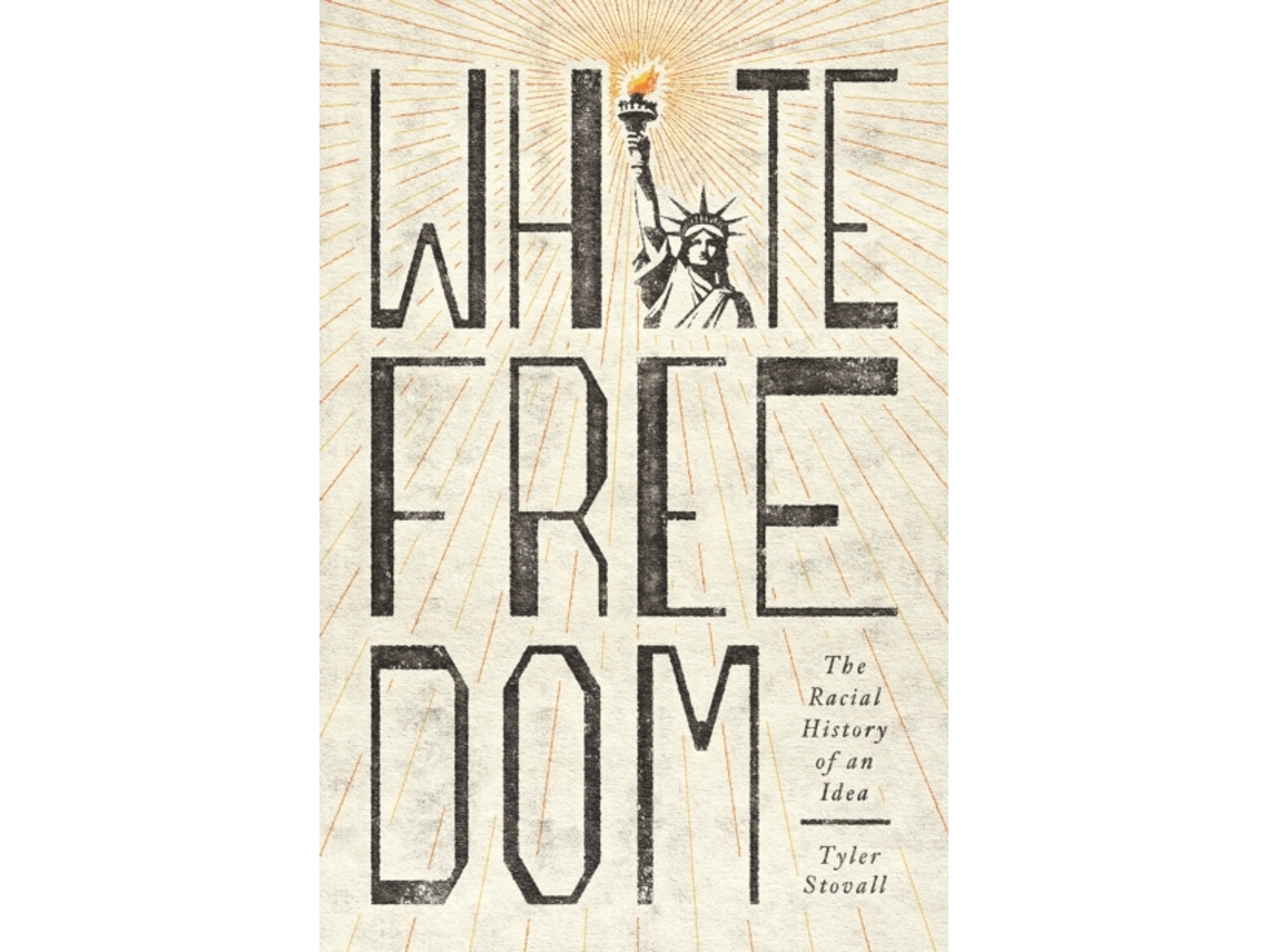 Livro White Freedom De Tyler Stovall (inglês)
