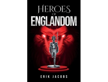 Livro Heroes Of Englandom De Erik Jacobs (inglês)