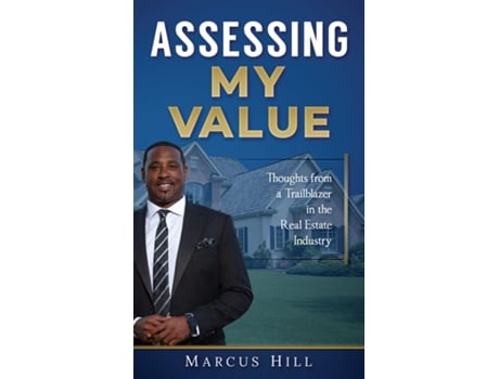 Livro Assessing My Value Thoughts from a Trailblazer in the Real Estate Industry de Marcus Hill (Inglês)