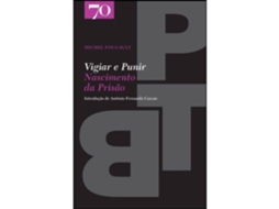 Vigiar E Punir - Nascimento Da Prisão De Michel Foucault