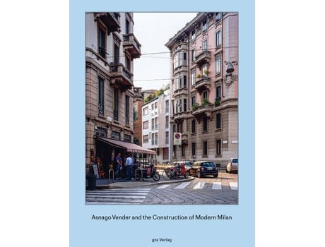 Livro asnago vender and the construction of modern milan de adam caruso,helen thomas (inglês)