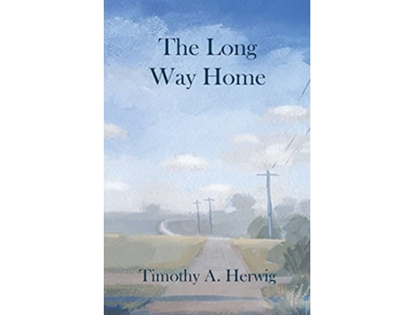 Livro The Long Way Home de Timothy Herwig (Inglês)