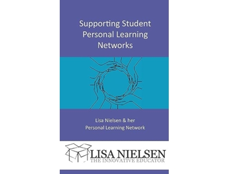 Livro Supporting Student Personal Learning Networks De Lisa Nielsen (inglês)