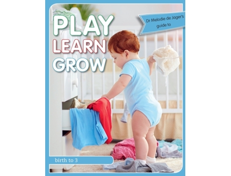 Livro Play Learn Grow: Birth to 3 Dr Melodie de Jager (Inglês)
