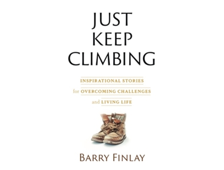 Livro Just Keep Climbing Inspirational Stories for Overcoming Challenges and Living Life de Barry Finlay (Inglês)
