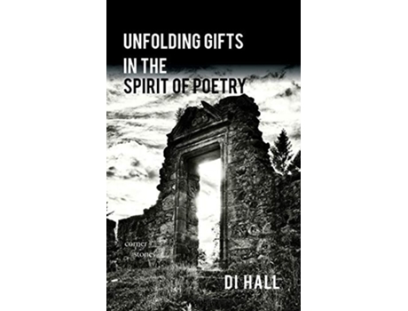 Livro Unfolding Gifts in the Spirit Of Poetry de Di Hall (Inglês)