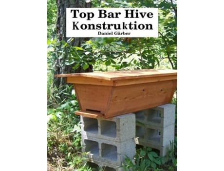 Livro Top Bar Hive Konstruktion German Edition de Daniel Gärber (Alemão)
