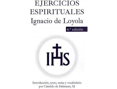 Livro Ejercicios Espirituales. Introduccion, Texto, Notas Y Vocabulario de Ignacio De Loyola, Candido De (Ed.) Dalmases (Espanhol)
