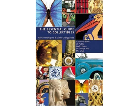 Livro the essential guide to collectibles de alistair mcalpine,cathy giangrande (inglês)