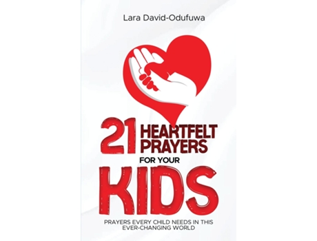 Livro 21 Heartfelt Prayers For Your Kids de Lara David-Odufuwa (Inglês)