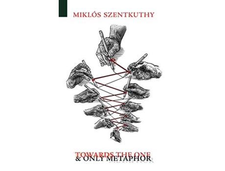 Livro Towards the One and Only Metaphor de Miklos Szentkuthy (Inglês)