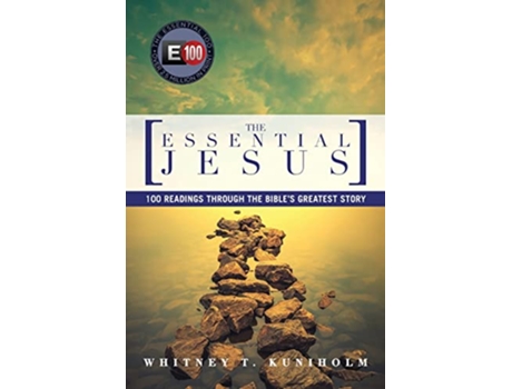 Livro The Essential Jesus 100 Readings Through the Bibles Greatest Story de Whitney T Kuniholm (Inglês)