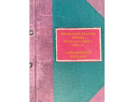 Livro Himalayan Travels Sikkim Kulu and Lahoul 195051 de John Meredith Williams (Inglês)