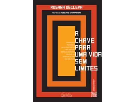 Livro A Chave Para Uma Vida Sem Limites Ferramentas Práticas De Autoconhecimento Para Desfazer Crenças De Rosana Decleva (português Do Brasil)