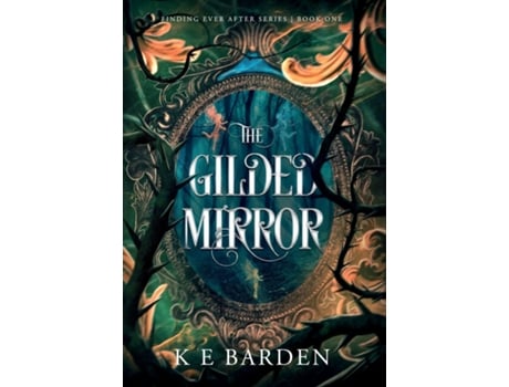 Livro The Gilded Mirror A retelling fairy tale romance de K E Barden (Inglês)