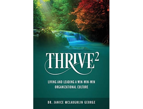 Livro Thrive² Living and Leading a WinWinWin Organizational Culture de Dr Janice Mclaughlin George (Inglês)