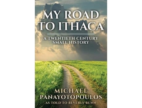 Livro My Road to Ithaca A Twentieth Century Small History de Michael Panayotopoulos (Inglês)
