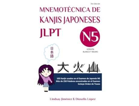 Livro MNEMOTECNICA DE KANJIS JAPONESES JLPT N5 103 Kanjis usados en el Examen de Japonés N5 de Lindsay Jimenez (Espanhol)