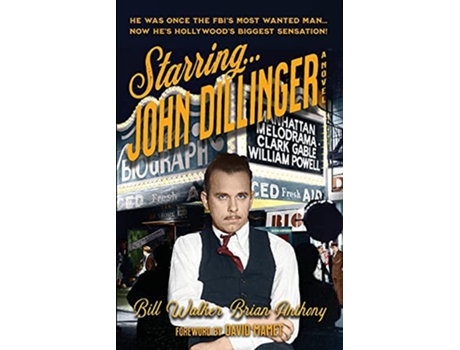 Livro Starring John Dillinger de Bill Walker Brian Anthony (Inglês)