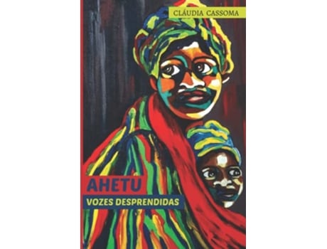 Livro Ahetu Vozes Desprendidas Portuguese Edition de Cláudia Cassoma (Português)