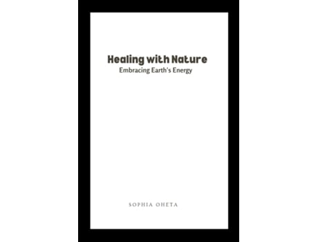 Livro Healing with Nature Embracing Earths Energy, de OHETA SOPHIA (Inglês)