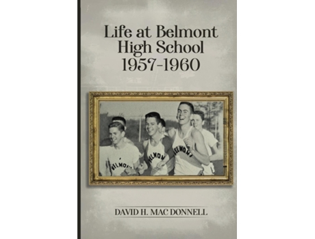 Livro Life At Belmont High School 1957-1960 Navigating the Journey of Learning and Growing de David H Mac Donnell (Inglês)