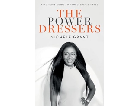 Livro The Power Dressers A Womens Guide to Professional Style de Michele Grant (Inglês)