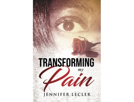 Livro Transforming My Pain De Jennifer Lecler (inglês)