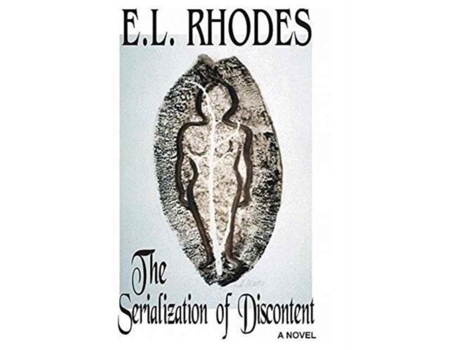 Livro The Serialization Of Discontent De E L Rhodes (inglês)