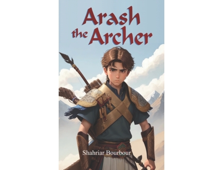 Livro Arash the Archer: A Story from Ancient Persia Shahriar Bourbour (Inglês)