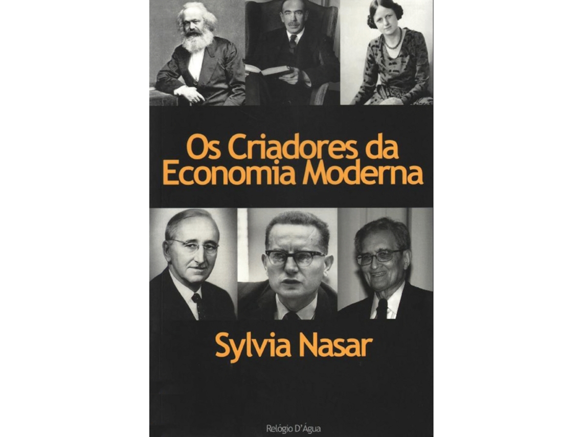 Os Criadores Da Economia Moderna De Sylvia Nasar