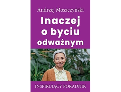 Livro Inaczej O Byciu Odwaznym De Andrzej Moszczynski (polaco)