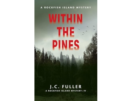 Livro Within The Pines A Rockfish Island Mystery IV de J C Fuller (Inglês)