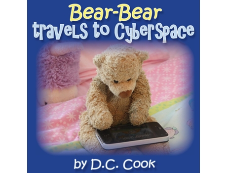 Livro Bear-bear Travels To Cyberspace De Dc Cook (inglês)