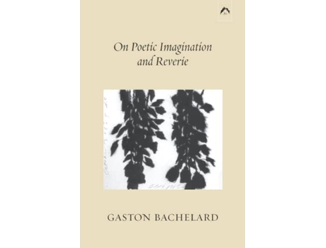 Livro On Poetic Imagination and Reverie de Gaston Bachelard (Inglês)