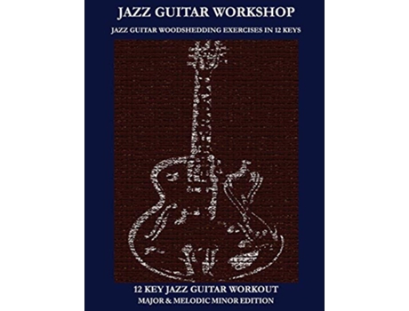 Livro Jazz Guitar Workshop 12 Key Jazz Guitar Workout de Robert Green (Inglês)