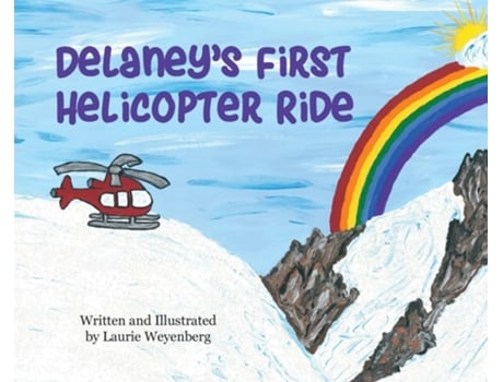Livro Delaneys First Helicopter Ride De Laurie Weyenberg (inglês - Capa Dura)