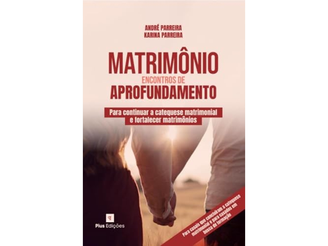 Livro Matrimônio Encontros De Aprofundamento De André E Karina (português Do Brasil)