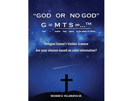 Livro God or No God G m t s TM God matter time space to the power of infinity de Richard D Villanueva Sr (Inglês)