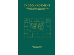 Livro CAD Management The Definitive Guide to Systems SetUp Maintenance and Efficiency de Katherine Panchyk Richard Panchyk (Inglês)