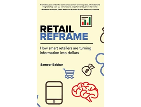 Livro Retail Reframe How smart retailers are turning information into dollars de Sameer Babbar (Inglês)