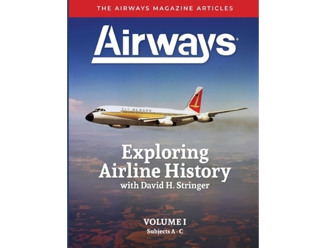 Livro Exploring Airline History with David H. Stringer, Volume One The Airways Magazine Articles de David H Stringer (Inglês)