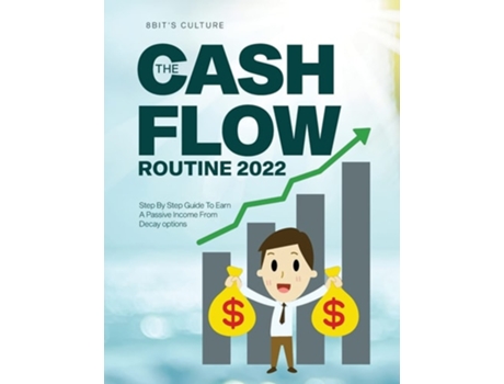 Livro The Cashflow Routine 2022: Step By Step Guide To Earn A Passive Income From Decay options de 8bit's Culture (Inglês)