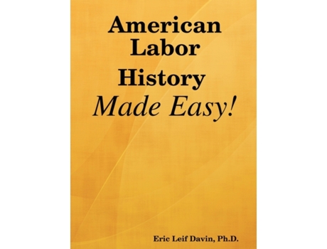 Livro American Labor History Made Easy! Eric Leif Davin (Inglês)