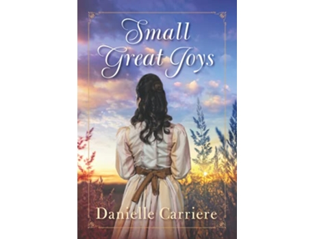 Livro Small Great Joys Resilient Hearts Historical Romances Book 1 de Danielle Carriere (Inglês)
