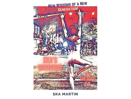Livro Skas Wisdoms Of The Ages 2.0 De Ska Martin (inglês)