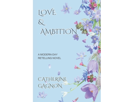 Livro Love amp Ambition A Modern-Day Retelling de Catherine Gagnon (Inglês)