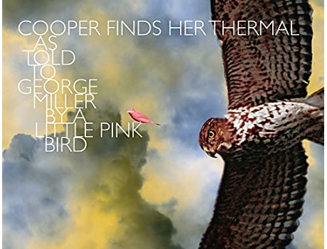 Livro Cooper Finds Her Thermal As Told to George Miller by a Little Pink Bird de George Kirkpatrick Miller (Inglês)
