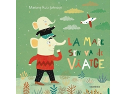 Livro La Mare S´En Va De Viatge de Mariana Ruiz Johnson (Catalão)