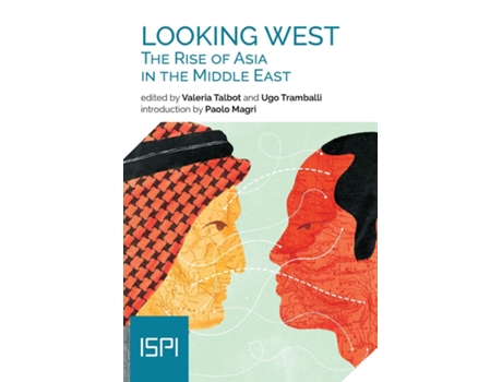 Livro Looking West. The Rise Of Asia In The Middle East De Valeria Talbot (inglês)